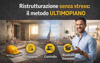 Ristrutturazione senza stress: il metodo Ultimopiano